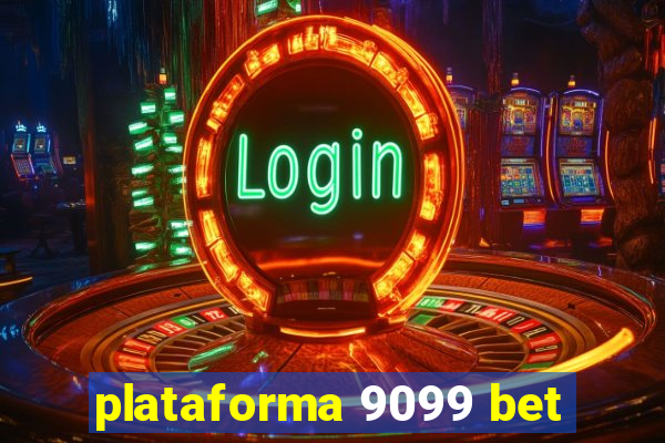 plataforma 9099 bet